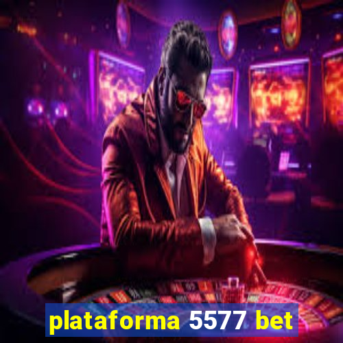 plataforma 5577 bet